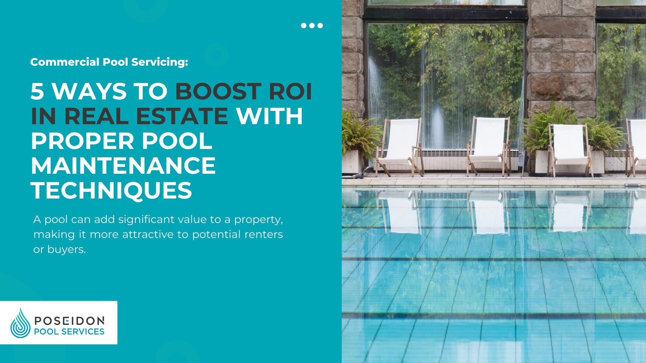 5 Ways to Boost ROI in Real Estate with Proper Pool Maintenance Techniques